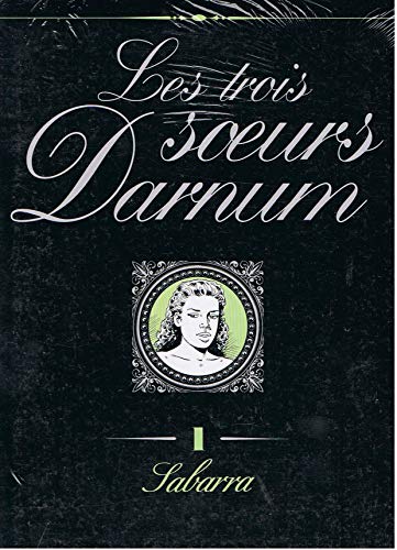jaquette livre Les Trois Soeurs Darnum Tome 1 - Sabarra