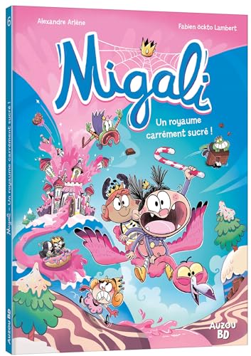 jaquette livre Migali Tome 6 - Un Royaume Carrément Sucré !