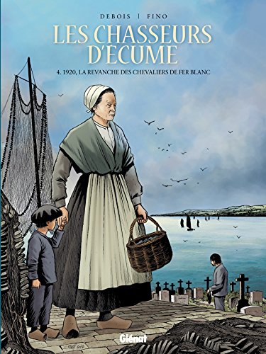 jaquette livre Les Chasseurs D'écume Tome 4 - 1920, La Revanche Des Chevaliers De Fer Blanc