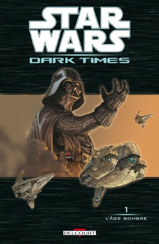 jaquette livre Star Wars Dark Times Tome 1 - L'âge Sombre
