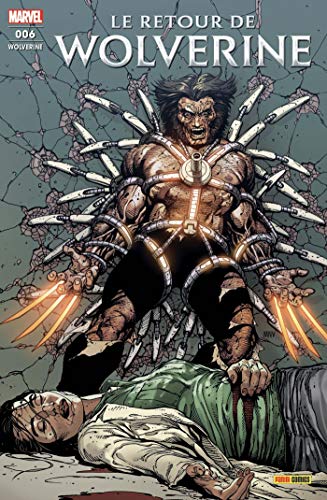 jaquette livre Wolverine Tome 6 - Le Retour De Wolverine - Partie 2