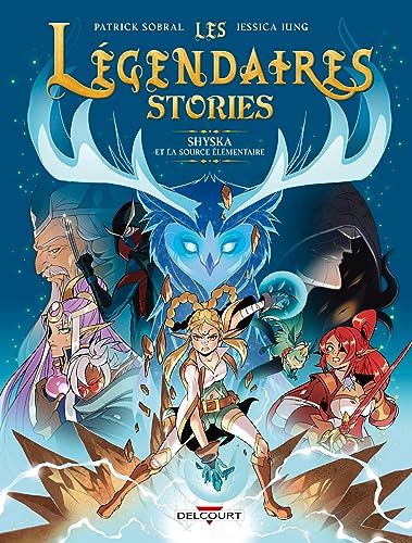 jaquette livre Les Légendaires Stories Tome 4 - Shyska Et La Source Élémentaire