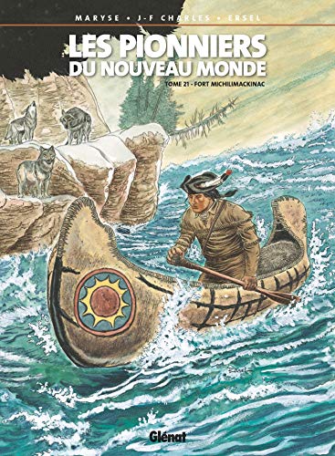 jaquette livre Les Pionniers Du Nouveau Monde Tome 21 - Fort Michilimackinac