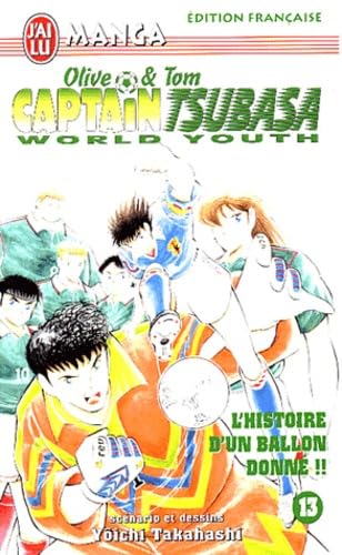 jaquette livre Captain Tsubasa - World youth - Tome 13 : L'histoire d'un ballon donné !!