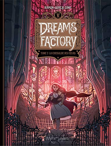 jaquette livre Dreams Factory Tome 2 - La Chrysalide Des Coeurs