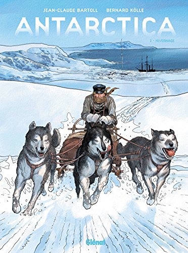 jaquette livre Antarctica Tome 2 - Hivernage