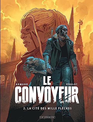 jaquette livre Le Convoyeur Tome 2 - La Cité Des Mille Flèches
