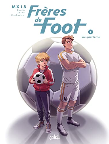 jaquette livre Frères De Foot Tome 1 - Unis Pour La Vie