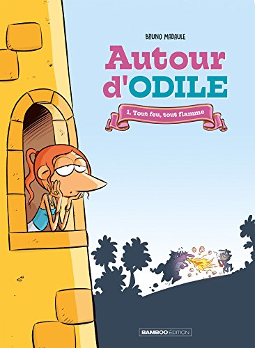 jaquette livre Autour D'odile Tome 1 - Tout Feu, Tout Flamme