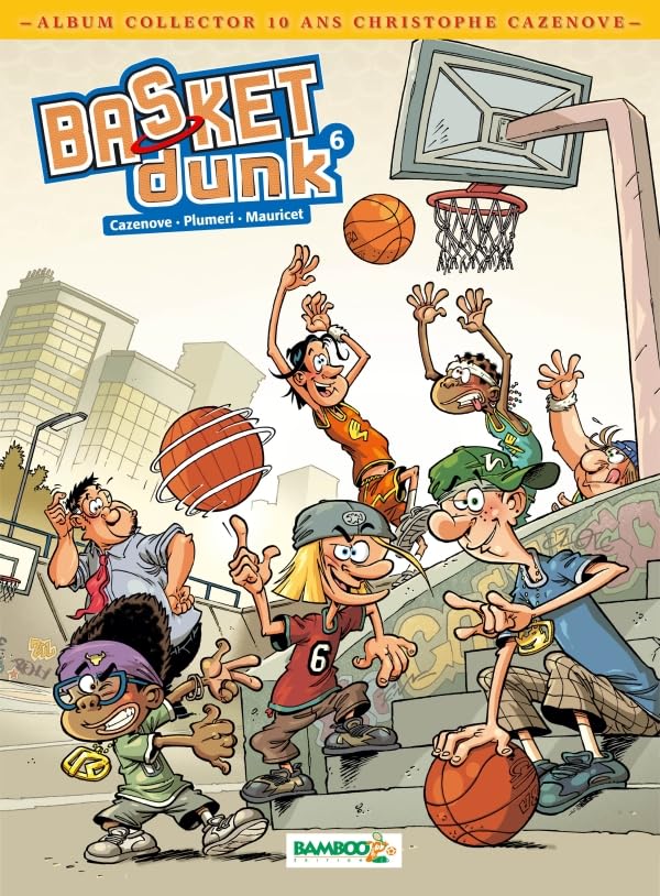 jaquette livre Basket Dunk Tome 6 - Album Collector 10 Ans Christophe Cazenove