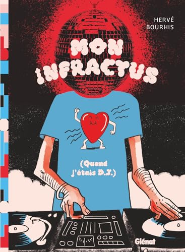 jaquette livre Mon Infractus (Quand J'étais Dj)