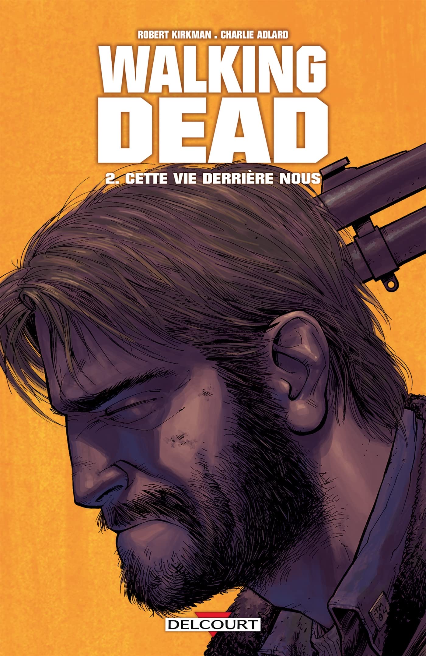 jaquette livre Walking Dead, Tome 2 : Cette vie derrière nous