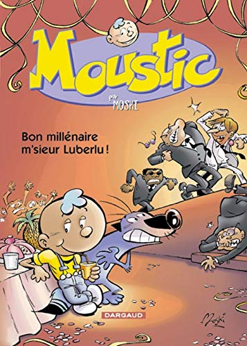 jaquette livre Moustic Tome 1 - Bon Millénaire M'sieur Luberlu !