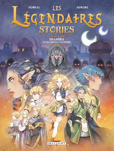jaquette livre Les Légendaires Stories Tome 6 - Shamira Et Les Milices Fantômes