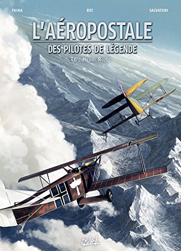 jaquette livre L'aéropostale, Des Pilotes De Légende Tome 6 - Henri Rozès