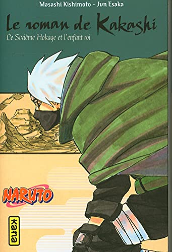 jaquette livre Naruto - Le roman de Kakashi Retsuden : Kakashi, le Sixième Hokage et l'enfant roi