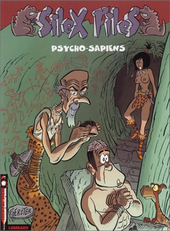 jaquette livre Silex Files Tome 3 - Psycho-Sapiens