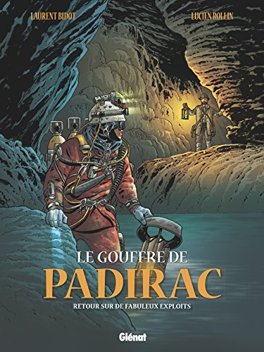 jaquette livre Le Gouffre De Padirac Tome 3 - Retour Sur De Fabuleux Exploits