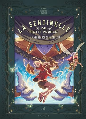 jaquette livre La Sentinelle Du Petit Peuple Tome 4 - La Vengeance Des Gobelins