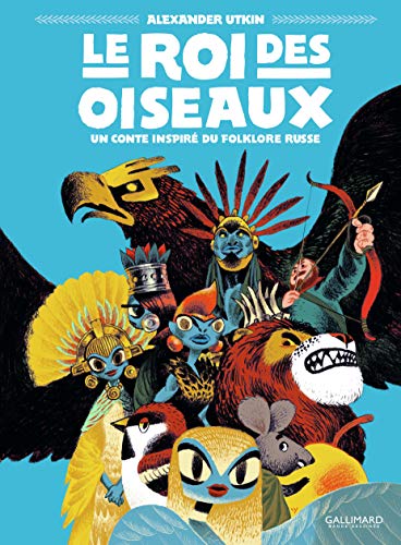jaquette livre Le Roi Des Oiseaux - Un Conte Inspiré Du Folklore Russe