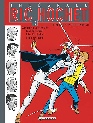 jaquette livre Ric Hochet L'intégrale Tome 3 - Suspense À La Télévision, Face Au Serpent, Alias Ric Hochet, Les 5 Revenants