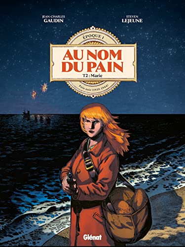 jaquette livre Au Nom Du Pain - Epoque 1 : Pain Noir (1939-1944) Tome 2 - Marie