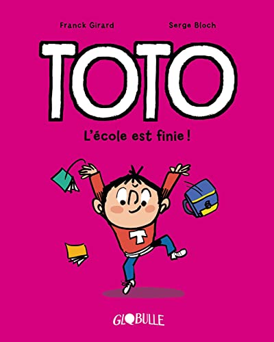 jaquette livre Toto Tome 11 - L'école Est Finie !
