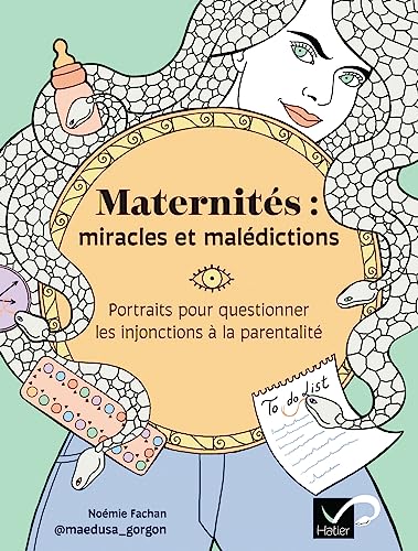 jaquette livre Maternités : Miracles Et Malédictions - Portrait Pour Questionner Les Injonctions À La Parentalité