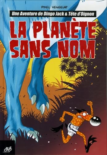 jaquette livre Dingo Jack Et Tête D'oignon Tome 1 - La Planète Sans Nom