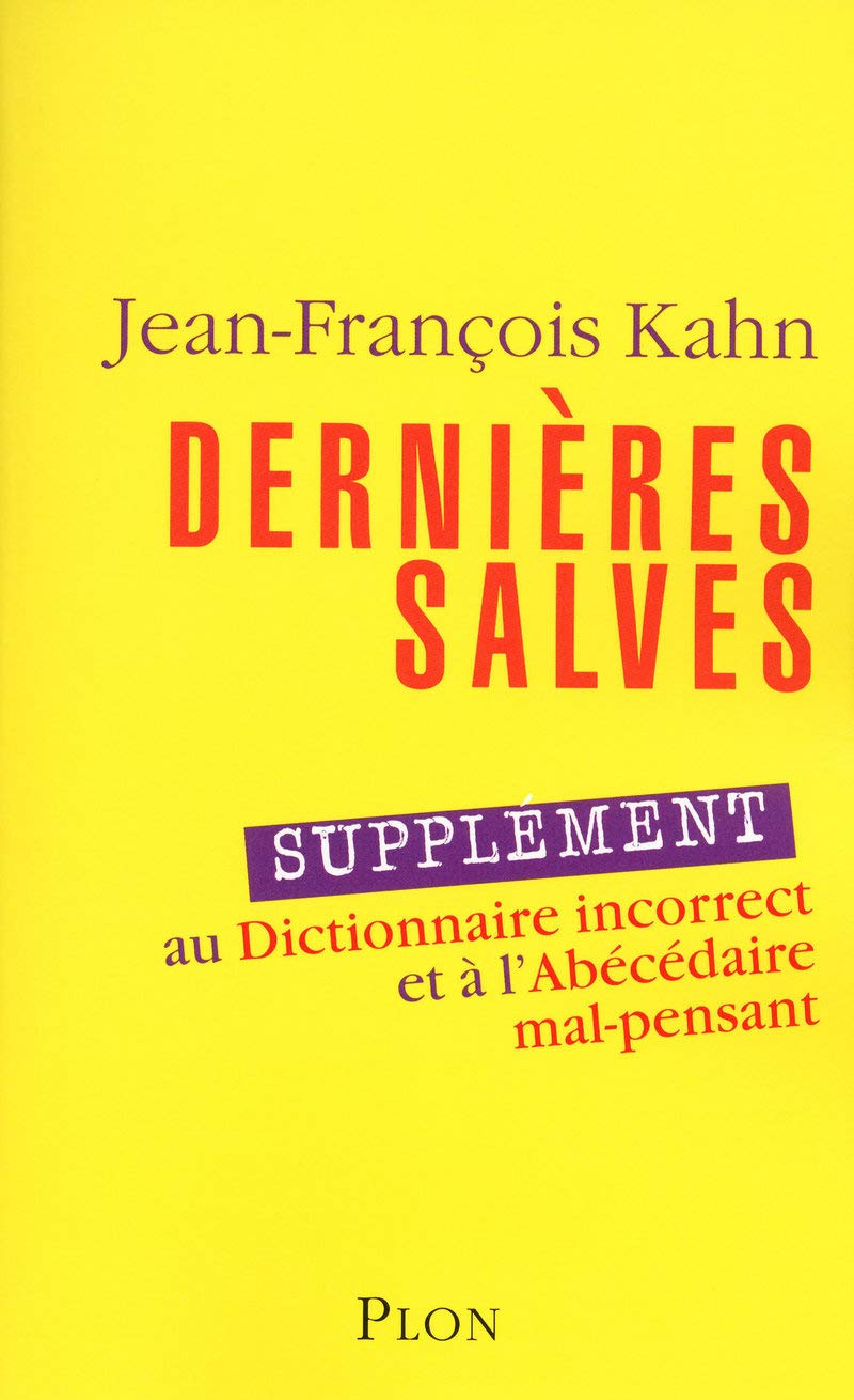 jaquette livre Dernières salves: Supplément au Dictionnaire incorrect et à l'Abécédaire mal-pensant