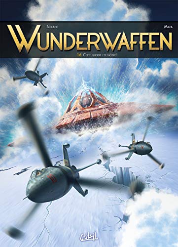 jaquette album Wunderwaffen Tome 16 - Cette Guerre Est Nôtre !