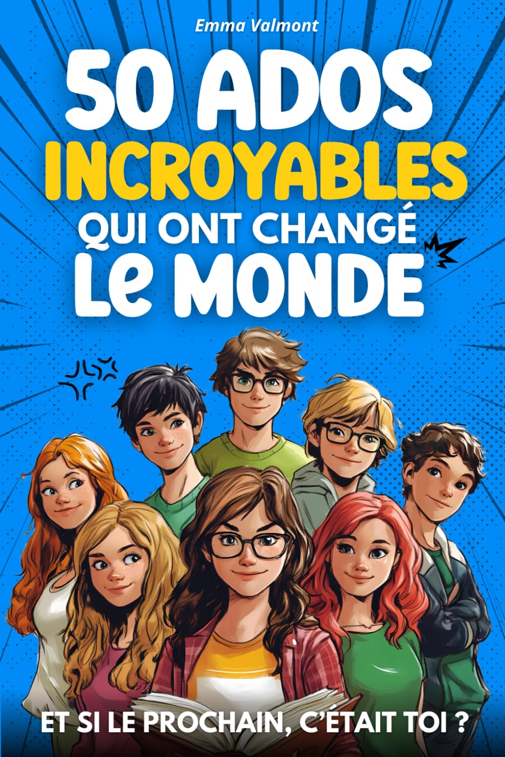 jaquette album 50 ADOS INCROYABLES QUI ONT CHANGÉ LE MONDE: ET SI LE PROCHAIN, C’ÉTAIT TOI ?