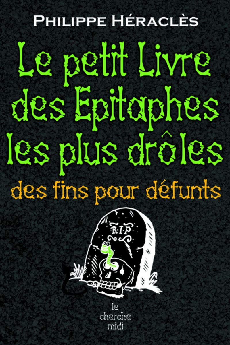 jaquette album Le Petit livre des épitaphes les plus drôles: Des fins pour des défunts