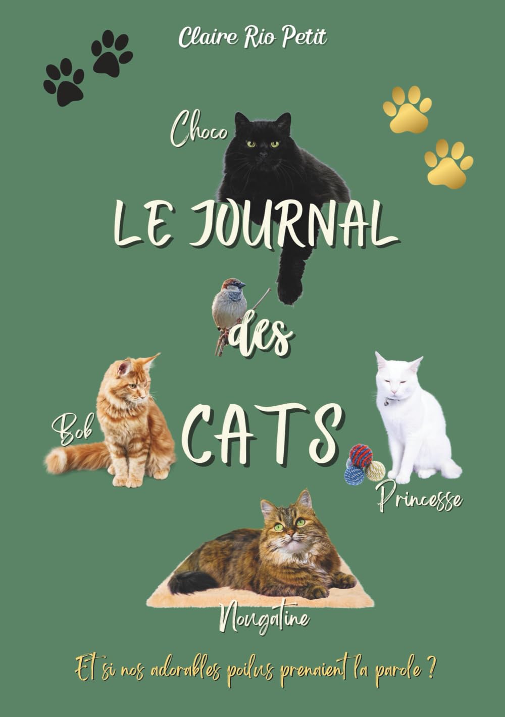 jaquette album Le journal des Cats, Et si vos compagnons à quatre pattes prenaient la parole ?: Histoires (vraies) de chats espiègles et attachants pour une lecture feel-good légère