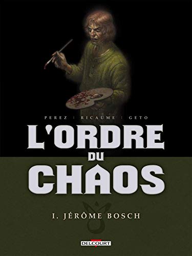 jaquette album L'ordre Du Chaos Tome 1 - Jérôme Bosch