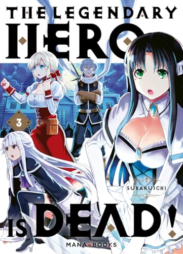 The Legendary Hero is Dead! - Tome 3