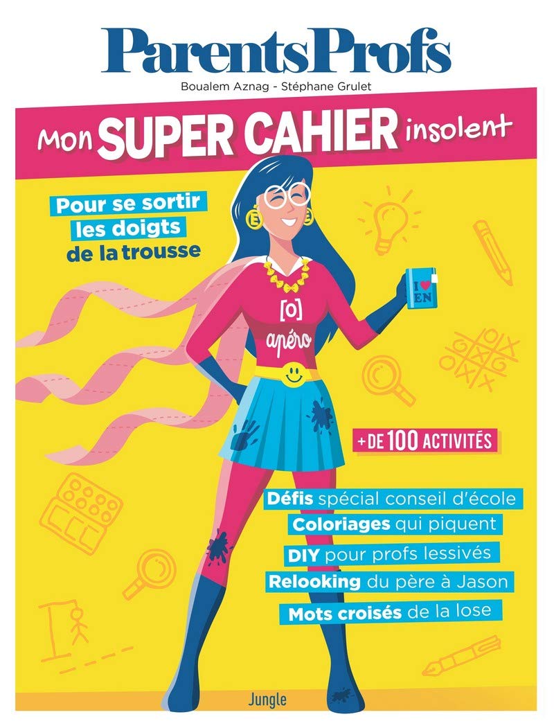 jaquette album Mon super Cahier insolent ParentsProfs - Pour se sortir les doigts de la trousse