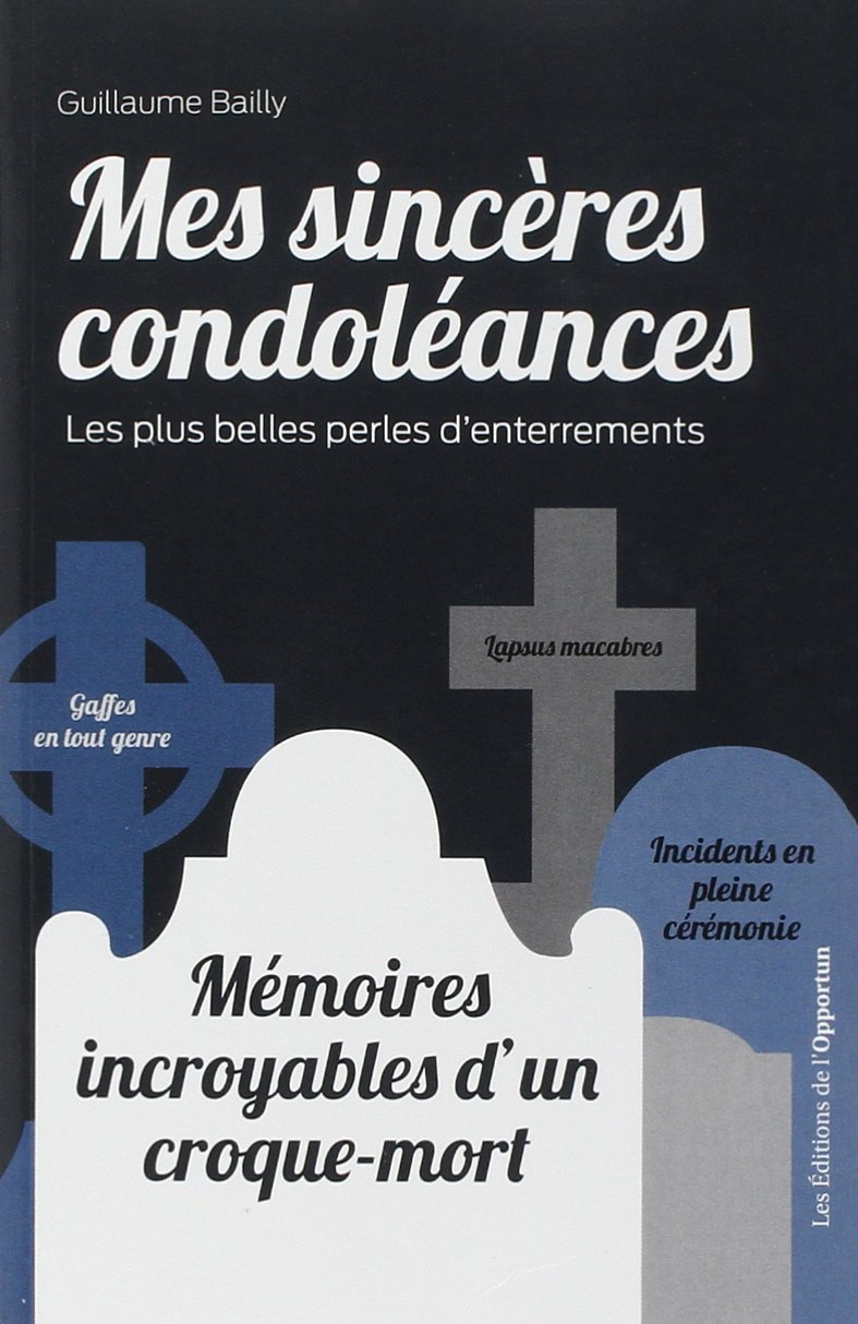 jaquette album Mes sincères condoléances : mémoires incroyables d'un croque-mort