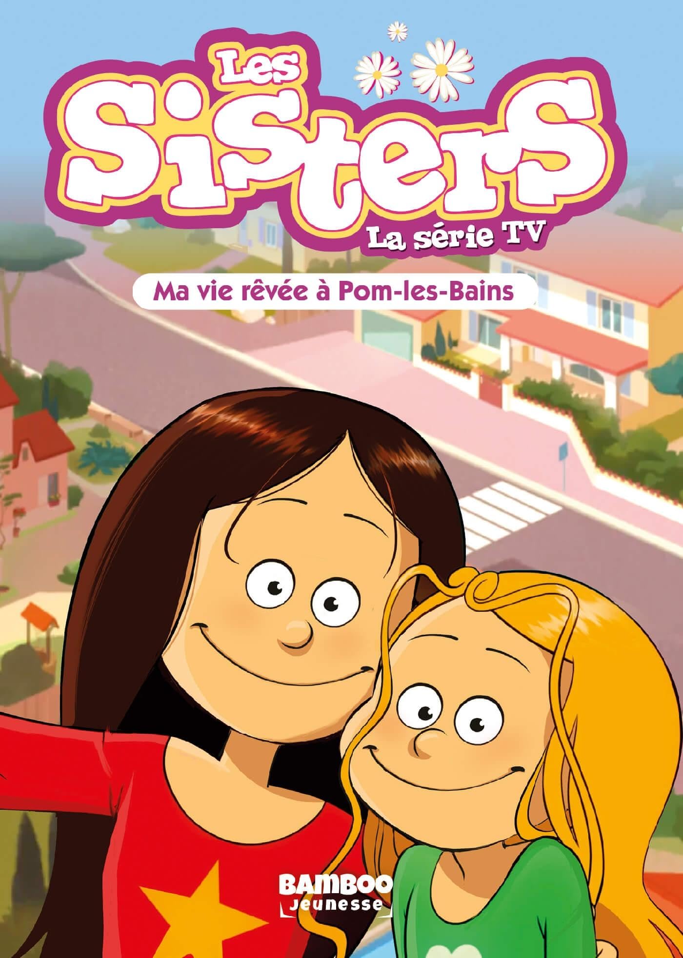 jaquette album Les Sisters - La Série TV - Poche - tome 75: Ma vie rêvée à Pom Les Bains