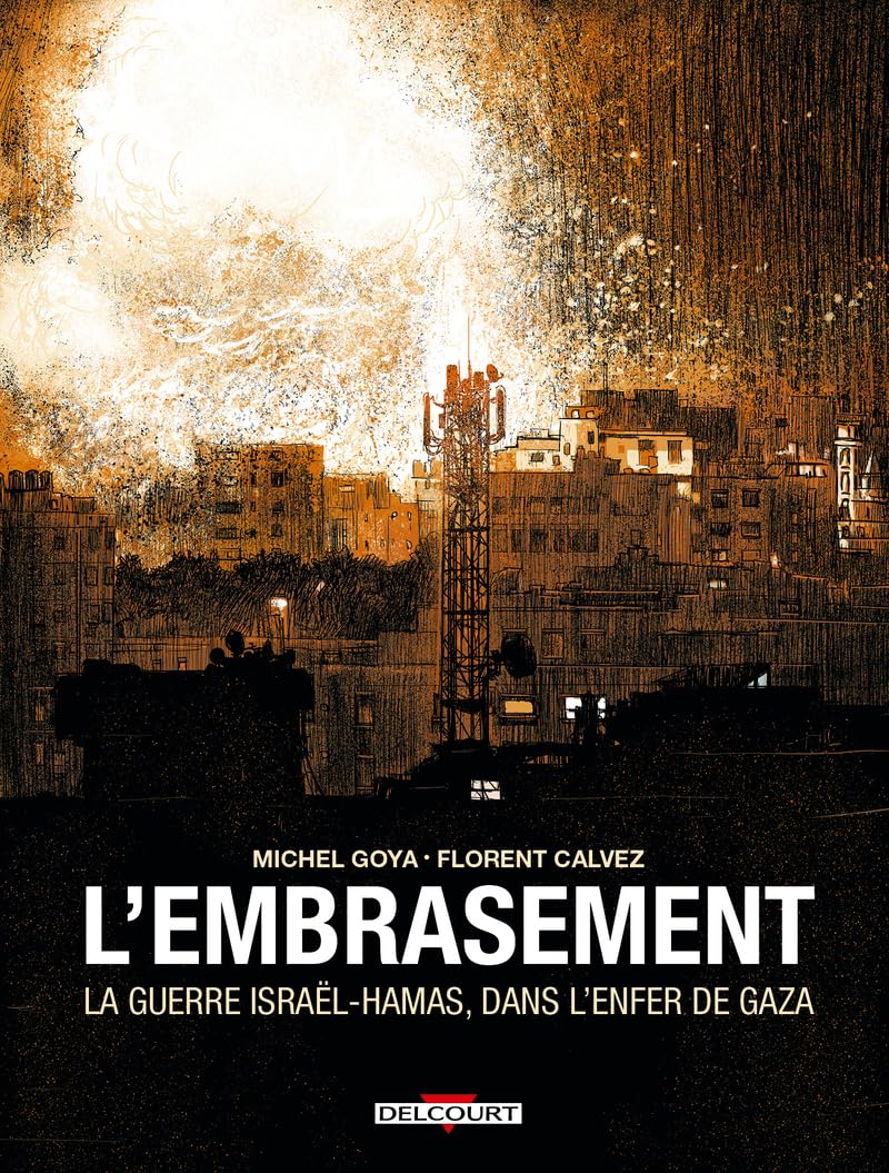 jaquette album L'Embrasement - La guerre Israël - Hamas, dans l'enfer de Gaza