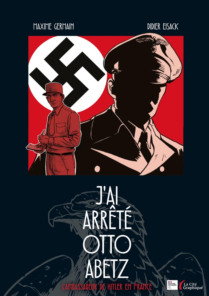 jaquette album J'ai arrêté Otto Abetz - L'Ambassadeur de Hitler en France : Roman graphique sur la traque du nazi N°1 en France