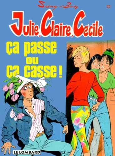 jaquette album Julie, Claire, Cecile Tome 10 : Ca Passe Ou Ca Casse !