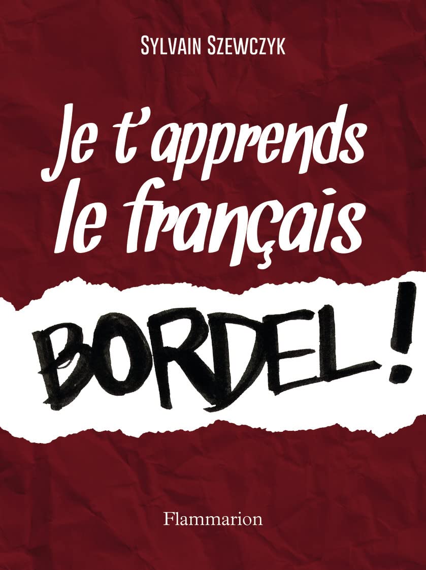 jaquette livre Je t'apprends le français, bordel!