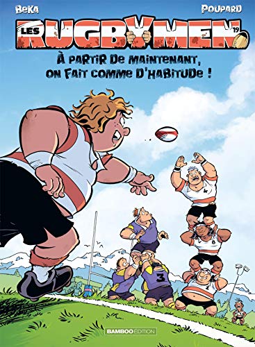 jaquette album Les Rugbymen Tome 19 - A Partir De Maintenant, On Fait Comme D'habitude !