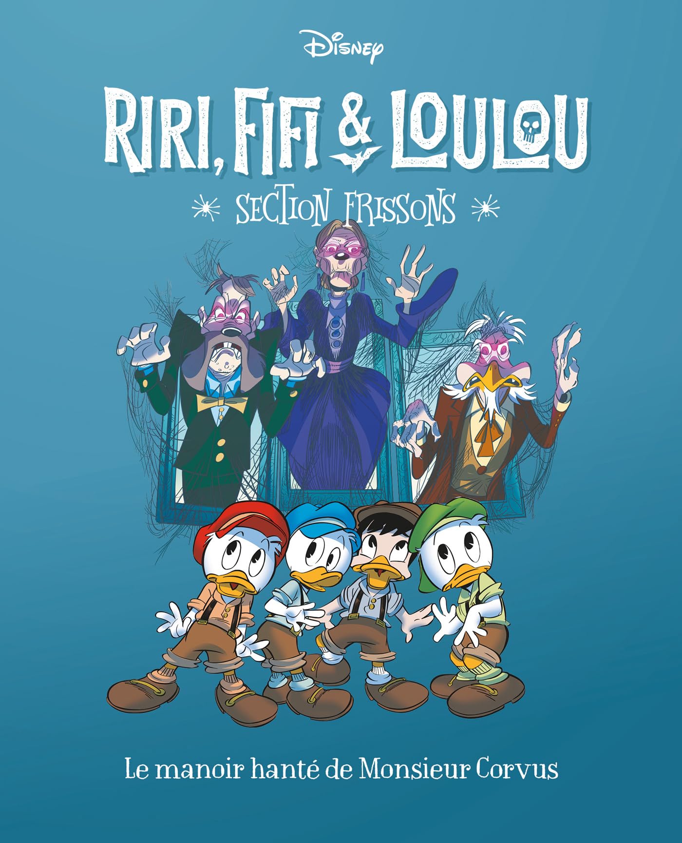 jaquette album Le manoir hanté de Monsieur Corvus: Riri, Fifi & Loulou Section frissons - Tome 9