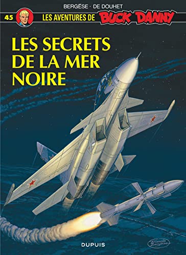 jaquette album Les Aventures De Buck Danny Tome 45 - Les Secrets De La Mer Noire