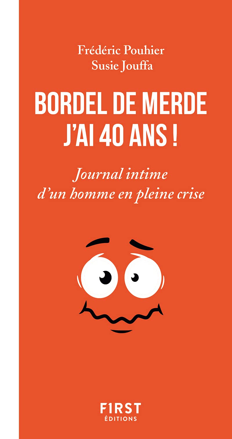 jaquette livre Bordel de merde, j'ai 40 ans ! - Journal intime d'un bonhomme en pleine crise