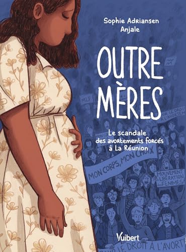 jaquette album Outre-Mères - Le Scandale Des Avortements Forcés À La Réunion
