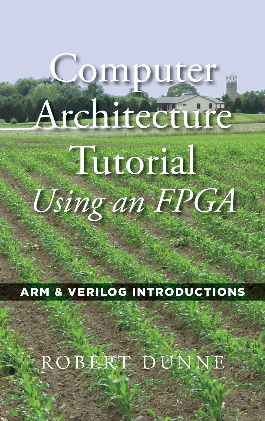 jaquette livre Computer Architecture Tutorial Using an FPGA: ARM & Verilog Introductions