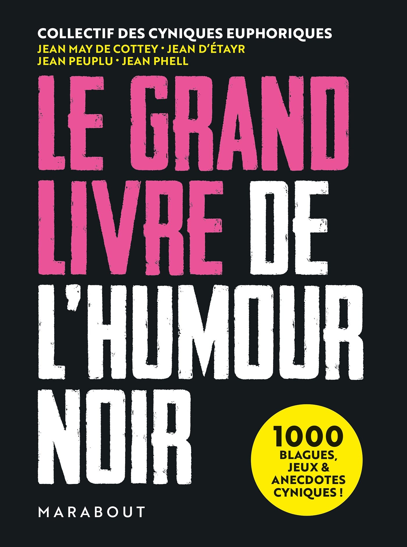 jaquette album Le Grand Livre de l'humour noir: 1000 blagues, jeux et anecdotes cyniques !